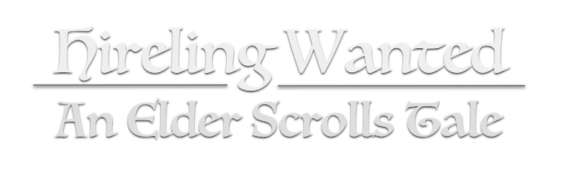 Hireling Wanted - An Elder Scrolls Tale